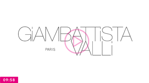 视频 GIAMBATTISTA VALLI (PARIS FASHION WEEK)