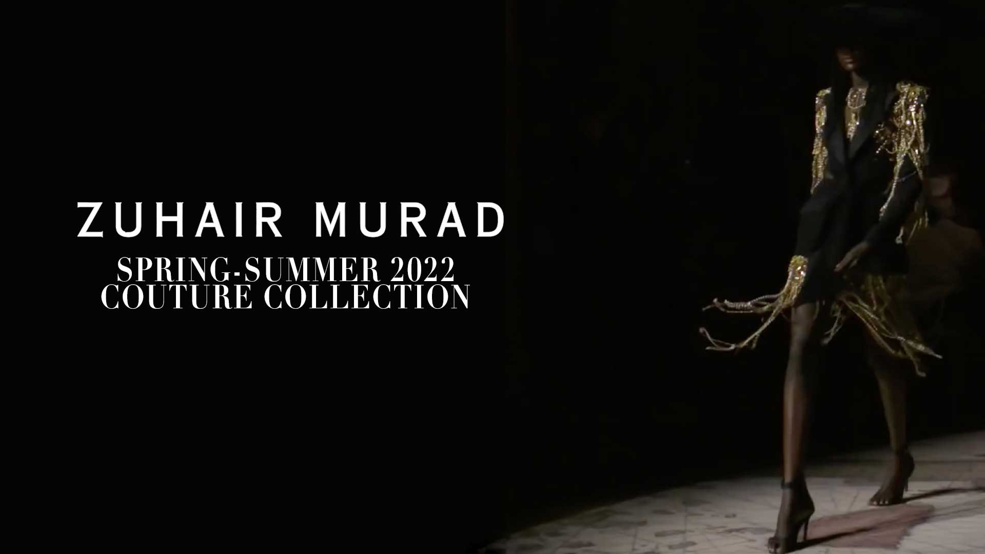 SPRING-SUMMER 2022 ZUHAIR MURAD COUTURE COLLECTION