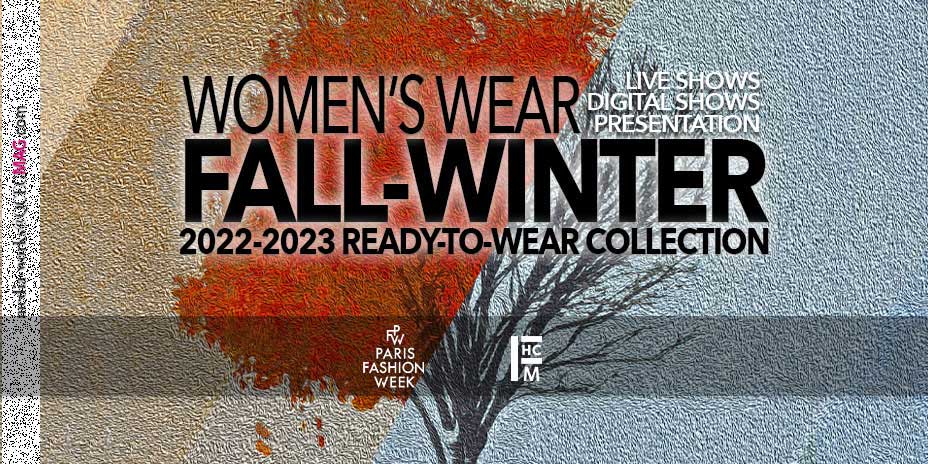 FALL-WINTER 2022/2022 PARIS FASHION WEEK READY-TO-WEAR WOMEN'S COLLECTION