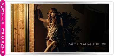 LISA X ON AURA TOUT VU