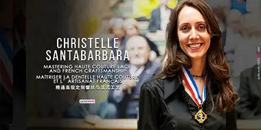 CHRISTELLE SANTABARBARA: MASTERING HAUTE COUTURE LACE AND FRENCH CRAFTSMANSHIP
