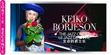 KEIKO BÖRJESON : LE JAZZ DE LA VIE