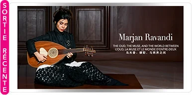 MARJAN RAVANDI : LE OUD, LA MUSE ET LE MONDE ENTRE-DEUX
