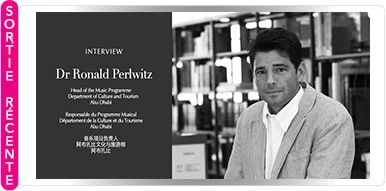 DR RONALD PERLWITZ : COMPOSER LA SYMPHONIE CULTURELLE D’ABOU DABI