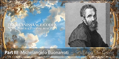 MICHELANGELO - SCULPTING THE DIVINE