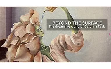 Beyond the Surface — The Dreamlike World of Carolina Pavia | QCEG MAG