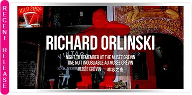RICHARD ORLINSKI — A NIGHT TO REMEMBER AT THE MUSÉE GRÉVIN