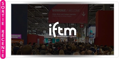 IFTM 2025 : LE MONDE DU VOYAGE EN MOUVEMENT